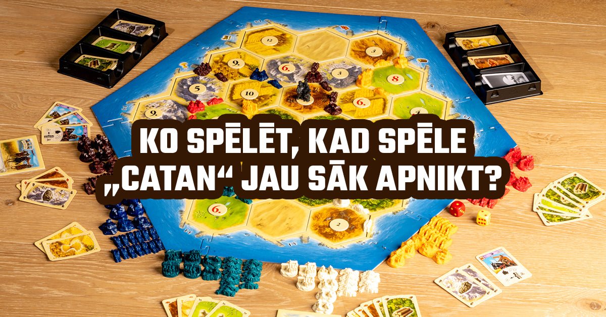 Ko spēlēt, kad spēle “Catan” jau sāk apnikt?